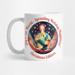 "Joy to the World - Spreading Holiday Happiness" Mug